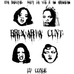 BRUXARIA CUNT - KATY DA VOZ E AS ABUSADAS, MIA BADGYAL