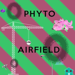 Phyto - Airfield (Ooo)