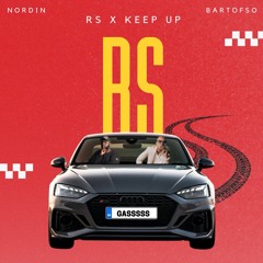 RS X KEEP UP (NORDIN EDIT)