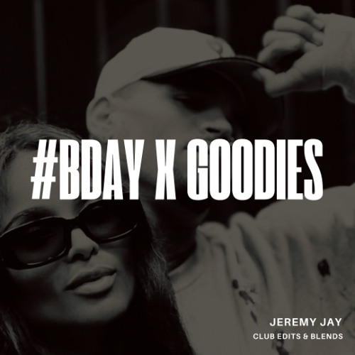 #BDAY X GOODIES (Jeremy Jay Blend) - Ciara X Chris Brown X Tank X Sage The Gemini