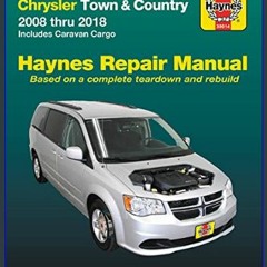 {PDF} ✨ Dodge Grand Caravan & Chrysler Town & Country (08-18) (Including Caravan Cargo) Haynes Man