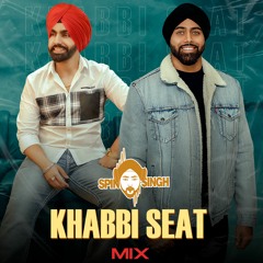 Spin Singh x Ammy Virk - Khabbi Seat