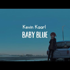 Baby Blue - Kevin Kaarl by Kendall Cover
