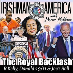 Irishman In America - R Kelly, Academic Back Lash To The Queen & Joe On Roll(Part 1)