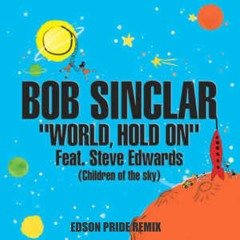 Bob Sinclar - World Hold On '2K20 (Edson Pride Remix)