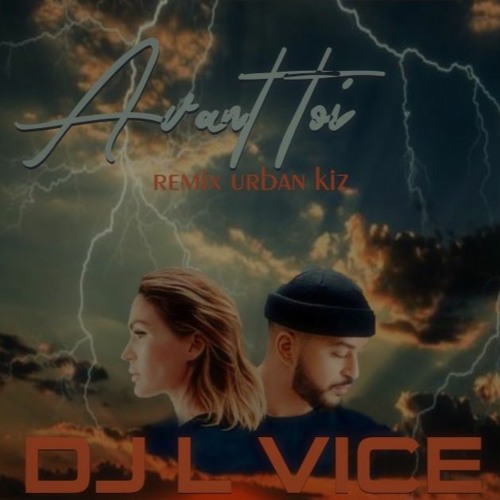 DJ L VICE - AVANT TOI(REMIX URBAN MASHUP)