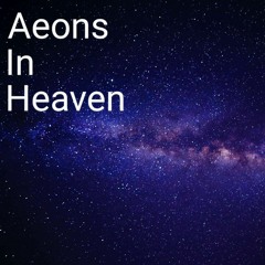 Aeons In Heaven