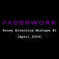 House Eclectica Mixtape #1  [April 2024]