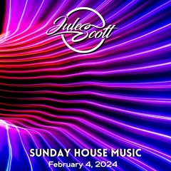 Sunday House Music - February 4, 2024 - DJ Jules Scott Stream Mix