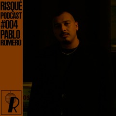 Pablo Romero // RISQUÉ Podcast 004