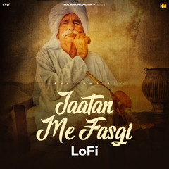 Jaatan Me Fasgi (LoFi)