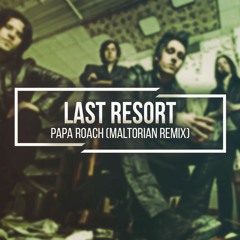 Papa Roach - Last Resort (Maltorian Remix)