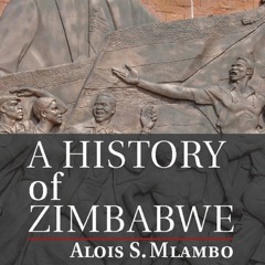 Alois Mlambo - A History of Zimbabwe (Chapters 7 and 8)