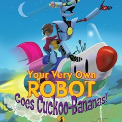 PDF✔read❤online Your Very Own Robot Goes Cuckoo-Bananas (Choose Your Own Adventure - Dragonlark