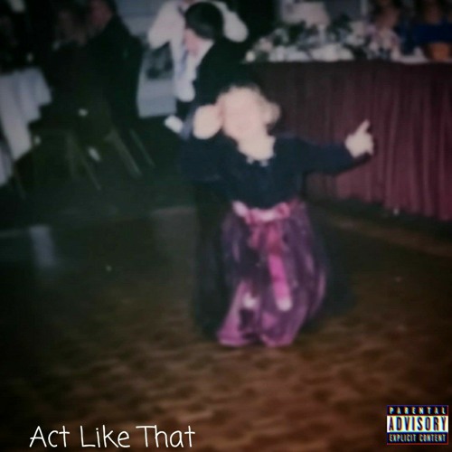 Act Like That