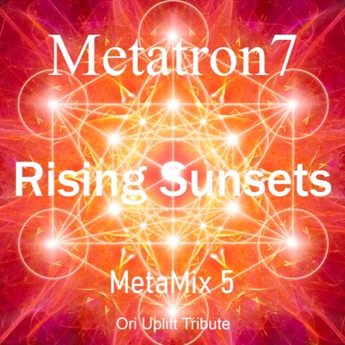 MetaMix 5 - Rising Sunsets (Uplifting Melodic Trance) - Ori Uplift Tribute *Teaser mix