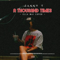 A THOUSAND TIMES ( Ella Mai COVER). prod by Sanny T