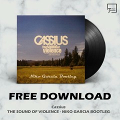 FREE DOWNLOAD: Cassius - The Sound Of Violence (Niko Garcia Bootleg)