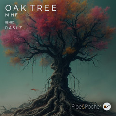 MHF - Oak Tree (RASI Z Remix) - PAP089 - Pipe & Pochet