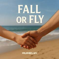 Fall or Fly (You You You)