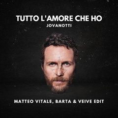 Jovanotti  - Tutto L'Amore Che Ho (Matteo Vitale , Barta & Veive Edit)