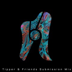 Tipper & Friends Submission Mix 2022