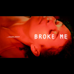 Tati - Broke me