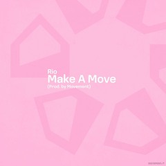 Rio - Make A Move (Prod. By. Movement) (STPT014X)