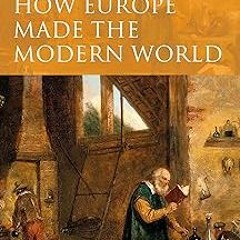 How Europe Made the Modern World: Creating the Great Divergence BY Jonathan Daly (Author) )E-re