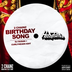 2 Chainz - Birthday Song [DJ Susan & Curlyheads Edit]
