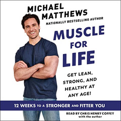 Access PDF 📖 Muscle for Life: Get Lean, Strong, and Healthy at Any Age! by  Michael