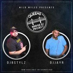 QUEENS BRIDGE DJ PROJECT (P2)- DJ BSTYLZ & DJ JAYR