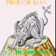 Pharaoh Sama - Chupacabra.mp3