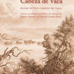 Get EBOOK 💞 The Narrative of Cabeza de Vaca by  Alvar Nunez Cabeza De Vaca,Rolena Ad