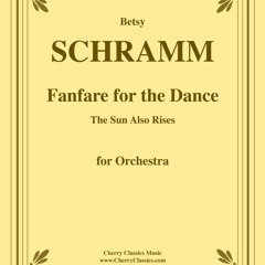 Schramm Fanfare For The Dance For Orchestra