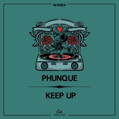 PREMIERE: Phunque - Keep Up [Wanda]