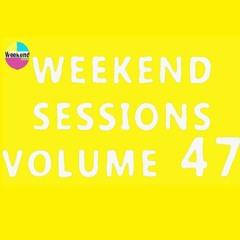 Weekend Sessions Volume 47