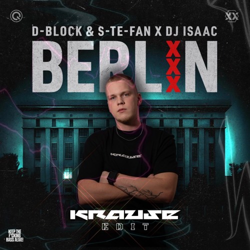 D-Block & S-te-Fan & DJ Isaac - Berlin (Krause Edit) [FREE DL]