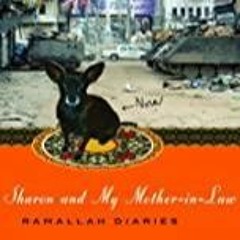 Read Book Sharon and My Mother-in-Law: Ramallah Diaries