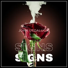 Signs by John Utoaluga ft. LouGotti (original song)