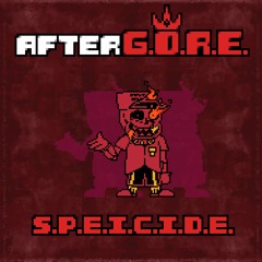 [AfterG.O.R.E. I] S.P.E.I.C.I.D.E. (Spudward)