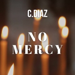 C.DIAZ - NO MERCY MASTER (FREE DOWNLOAD)