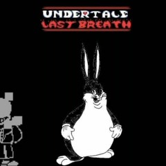 Undertale Last Breath™ Inc. Timeline B OST - Phase 42B/142: Big Chungusvania