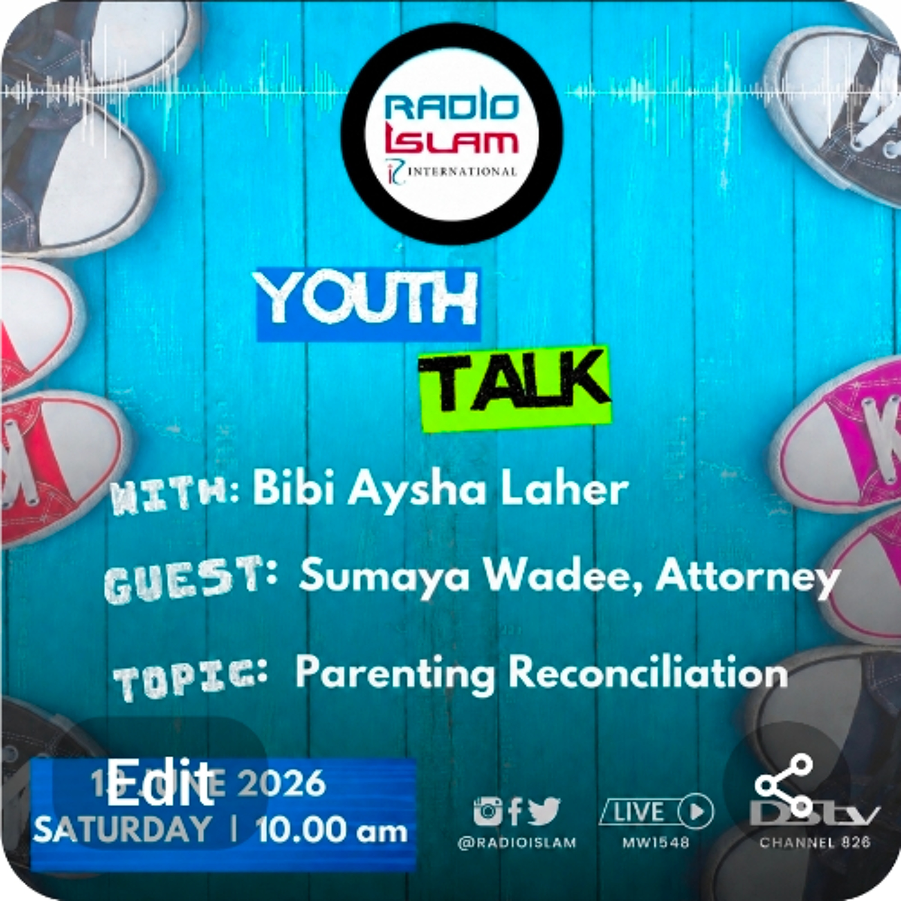 Youth Talk with Bibi Aysha Laher: Parenting Reconciliation Guest: Sumaya Wadee,  Attorney episode artwork