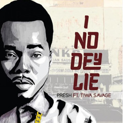 I No Dey Lie (feat. Tiwa Savage)
