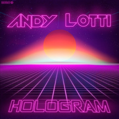 Andy Lotti - Hologram