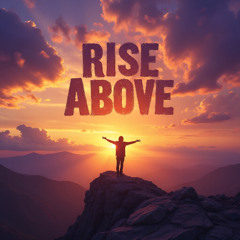 Rise Above