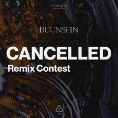 Buunshin - Cancelled (HAL’s Remix)