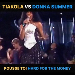 Tiakola VS Donna Summer - Pousse Toi Hard For The Money (Mystykal Kut Mashup)