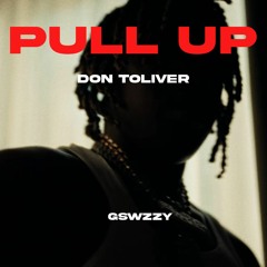 Don Toliver - Pull Up (Prod. GSwzzy)
